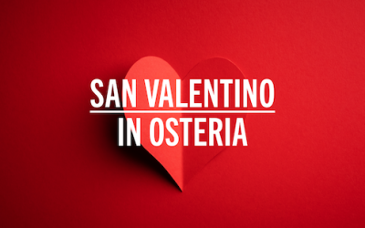 Scopri il San Valentino in Osteria!
